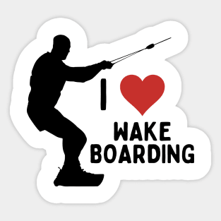 I Love Wakeboarding Water Sports Daring Adventure For Wakesurfers Wakeboarders Sticker